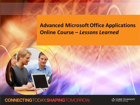 Advanced Microsoft Office Applications Online Course – Lessons Learned.