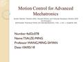 Motion Control for Advanced Mechatronics Number:4a02c078 Name:TSAI,ZE-MING Professor:WANG,MING-SHYAN Date:104/05/18 Kouhei Ohnishi,’ Member, IEEE, Masaaki.