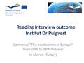 Reading interview outcome Institut Dr Puigvert Comenius “The bookworms of Europe” from 20th to 24th October In Mersin (Turkey)