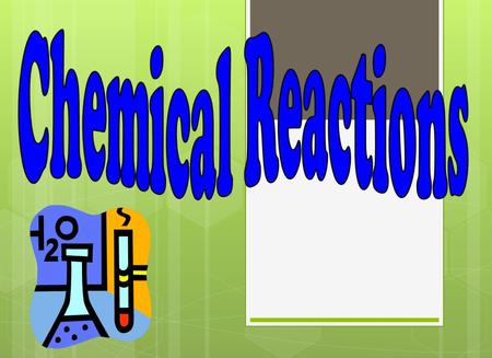 Synthesis Reactions  Reaction in which two or more substance combine to form one new compound.