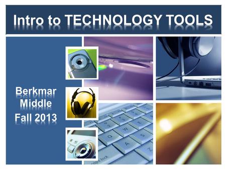 SMART boards SMART response systems Ladybug document camera Desktop/Laptop Computers Personal Device (PD) Bring your own headphones. (student agenda p.