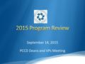 September 14, 2015 PCCD Deans and VPs Meeting. Five 2015 College Handbooks Counseling (general counseling) CTE Instruction Library Services Non-instruction.