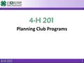 Planning Club Programs. OBJECTIVE Use a planning tool to plan 4-H club activities.