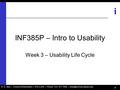 R. G. Bias | School of Information | UTA 5.424 | Phone: 512 471 7046 | i 1 INF385P – Intro to Usability Week 3 – Usability Life.