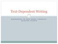 RESPONDING TO TEXT WITH A CRITICAL- ANALYTIC STANCE Text-Dependent Writing.