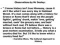 Observations by Mr Dooley: “ I know history isn’t true Hinnessy, cause it ain’t like what I see every day in Halstead Street. If a man comes along with.