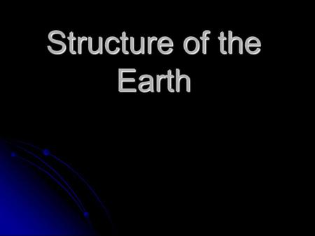 Structure of the Earth. What makes up the earth? Atmosphere- the air that surrounds the earth. Atmosphere- the air that surrounds the earth. Lithosphere-