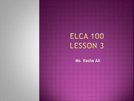 Ms. Rasha Ali. (1) Grammar: Present simple Adverb of frequency This / That (2) Vocabulary: Jobs and personal information Family Describing friends.