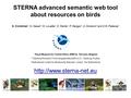 STERNA advanced semantic web tool about resources on birds S. Cooleman 1, G. Geser 2, M. Louette 1, D. Meirte 1, P. Mergen 1, A. Mulrenin 2 and S.M. Pieterse.