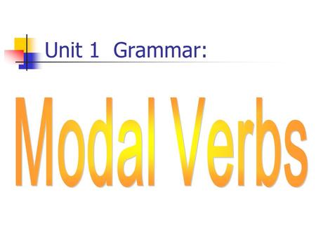 Unit 1 Grammar:. 情态动词用法 ( 一 ) must can/ could/can ’ t may/ might.