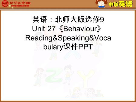 英语：北师大版选修 9 Unit 27 《 Behaviour 》 Reading&Speaking&Voca bulary 课件 PPT.