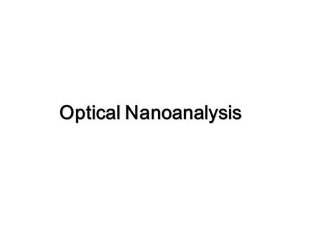 Optical Nanoanalysis. Optical technicques 4Pi Microscopy 突破繞射極限的光學顯微技術.