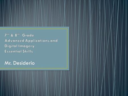 Mr. Desiderio. Saving and Naming Files and Folders Home Folder Use Printing (Color vs. Black & White)