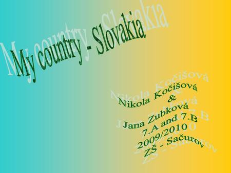 Officially, The Slovak Republic came into existence on January 1993. Except for a brief period during World War II, when Slovakia was a protectorate state.