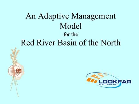 An Adaptive Management Model for the Red River Basin of the North.