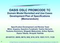 1 All Rights Reserved, Copyright Next-Generation Project Management Data Exchange Architecture Committee, 2014 OASIS OSLC PROMCODE TC Domain Model Revisited.