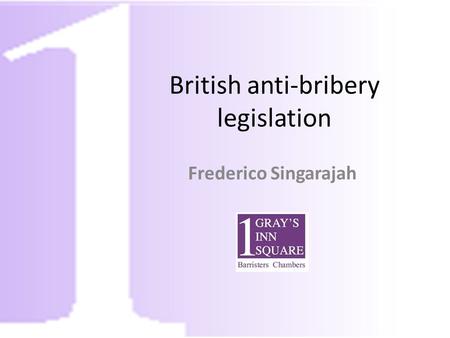 British anti-bribery legislation Frederico Singarajah.