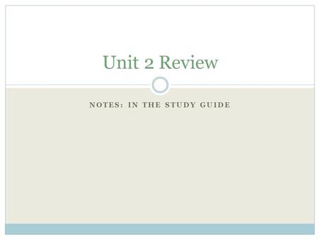 NOTES: IN THE STUDY GUIDE Unit 2 Review. Immigration Waves Prior to late 19 th Century – Northwestern Europeans Late 19 th & early 20 th Century – Southern.