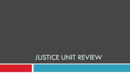 JUSTICE UNIT REVIEW. Key Concepts - YCJA  Youth Criminal Justice Act  Four Key Objectives  Four determining factors of sentencing.  Key differences.