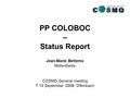 Federal Department of Home Affairs FDHA Federal Office of Meteorology and Climatology MeteoSwiss PP COLOBOC – Status Report COSMO General meeting 7-10.