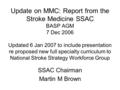 Update on MMC: Report from the Stroke Medicine SSAC BASP AGM 7 Dec 2006 Updated 6 Jan 2007 to include presentation re proposed new full specialty curriculum.