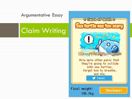 Argumentative Essay Claim Writing. Monday, 4/13/15 Goal: I can introduce a claim that makes my stance on a topic clear to the reader. Homework: Your claim.