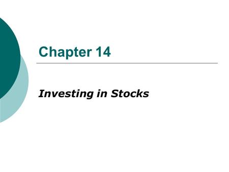 Chapter 14 Investing in Stocks. Common Stock  Issued to finance their business start-up costs and help pay for expansion and their ongoing business activities.