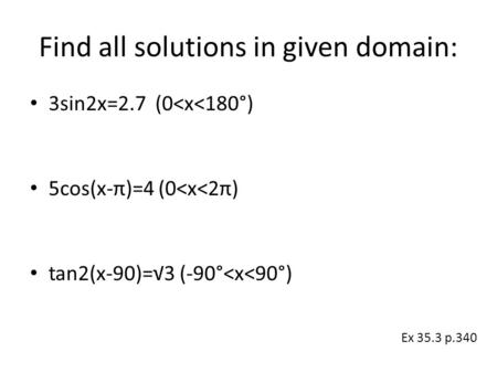 Find all solutions in given domain: 3sin2x=2.7 (0