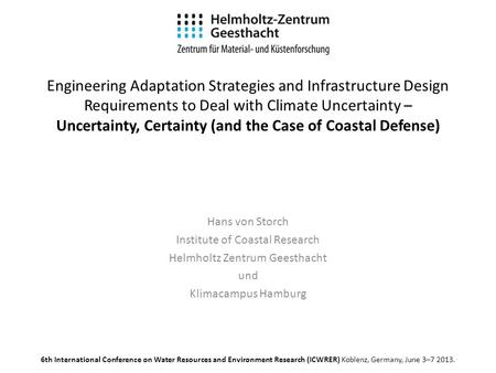 Engineering Adaptation Strategies and Infrastructure Design Requirements to Deal with Climate Uncertainty – Uncertainty, Certainty (and the Case of Coastal.