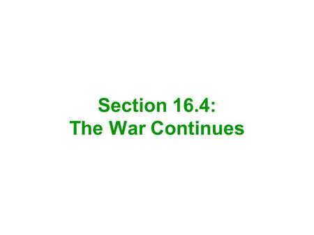 Section 16.4: The War Continues. President Lincoln know that the victory at Antietam had been important He issued a warning to the Confederate States.