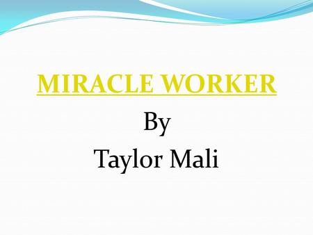 MIRACLE WORKER By Taylor Mali. Resources Student Success Strategies Textbook Online Resources: Instructor PVCC’s AAA115/CPD150 webpage.