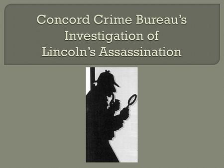  Welcome Young Detective!!  You have arrived at the Concord Crime Bureau just in time.  We have a murder that occurred and we need a good young detective.