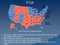 FOA 2012 Electoral College Results 1.Of the four states with the most electoral votes, which is the only one that Obama did not win? 2.What were the top.