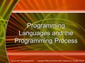 Copyright © 2006 by The McGraw-Hill Companies, Inc. All rights reserved. McGraw-Hill Technology Education Programming Languages and the Programming Process.