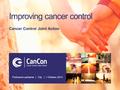 Improving cancer control Cancer Control Joint Action Firstname Lastname | City | 1 October, 2014.