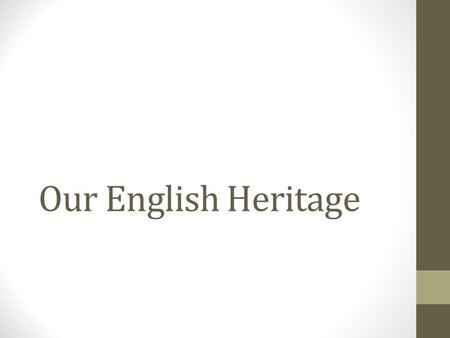 Our English Heritage. Magna Carta First document in England that limited the power of the king *Everybody (even the king) must also obey the law Established.