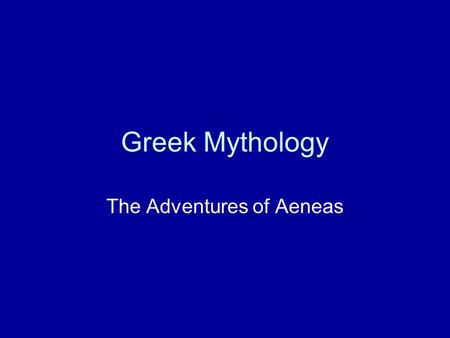 Greek Mythology The Adventures of Aeneas. Historical Background Political Violence: ---The civil war that pitted Julius Caesar against the Roman Senate.