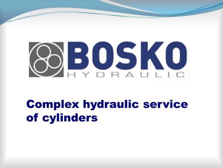 Complex hydraulic service of cylinders. Profile Engineering - Design – Modernisation of hydraulic systems Service - Maintanance Hydraulic cylinder production.