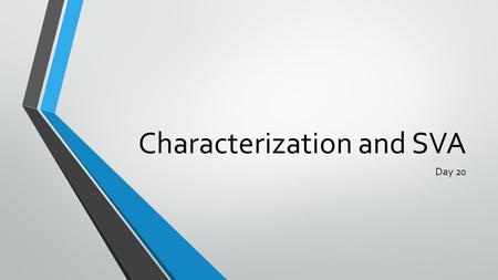 Characterization and SVA Day 20. Objectives Understand and Identify Characterization in The Necklace. Identify and understand Subject Verb Agreement.