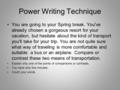 Power Writing Technique You are going to your Spring break. You've already chosen a gorgeous resort for your vacation, but hesitate about the kind of transport.