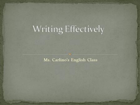 Ms. Carlino’s English Class. For a paragraph to make sense, you need two things! 1. Unity – each sentence supports the main idea 2. Coherence – All sentences.