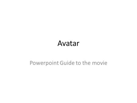 Avatar Powerpoint Guide to the movie. #1 Environmental Unity is the concept that the ecosystem is connected and if you address one issue then other issues.