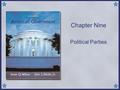 Chapter Nine Political Parties. Copyright © Houghton Mifflin Company. All rights reserved.9 | 2 Objectives Define the term political party and contrast.