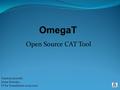 Open Source CAT Tool Patrícia Azeredo Ivone Ferreira IT for Translation 2009/2010.