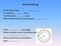 Math Meeting Write today’s date. ______________________ 8 centuries = ___________ years 5 milleniums = __________ years What was the date one decade ago?