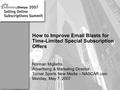 More data on this topic available from:: How to Improve Email Blasts for Time-Limited Special Subscription Offers Norman Miglietta Advertising & Marketing.