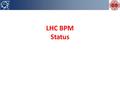 I could be brief… LHC BPM Status. I could be brief… BPM – Water cooled racks Thermalized Racks (BPM & BLM) consist of: o A temperature controller module.