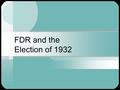 FDR and the Election of 1932. FDR’s Early Life Distant cousin of Teddy Roosevelt Married Teddy’s niece, Eleanor State Senator in NY Assistant Secretary.