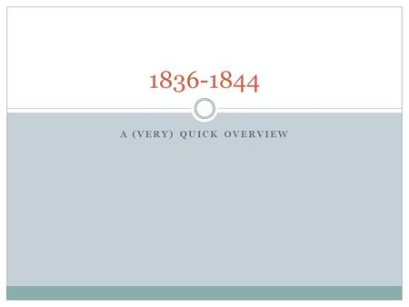 A (VERY) QUICK OVERVIEW 1836-1844. The New Party System DEMOCRATS  Supporters of Andrew Jackson and non-interventionist government WHIGS  Formed during.