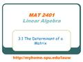 MAT 2401 Linear Algebra 3.1 The Determinant of a Matrix